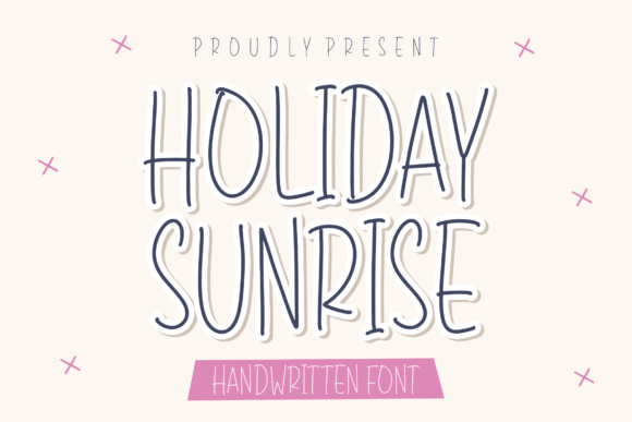 Holiday Sunrise: A Handwritten Typeface for Editorial Warmth